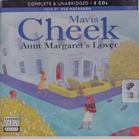 Aunt Margaret's Lover written by Mavis Cheek performed by Eve Matheson on Audio CD (Unabridged)